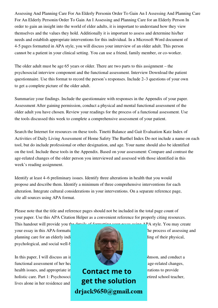 Assessing and Planning Care for an Elderly Person In order to gain an insight into the world of elder adults, it is important to understand how they view themse