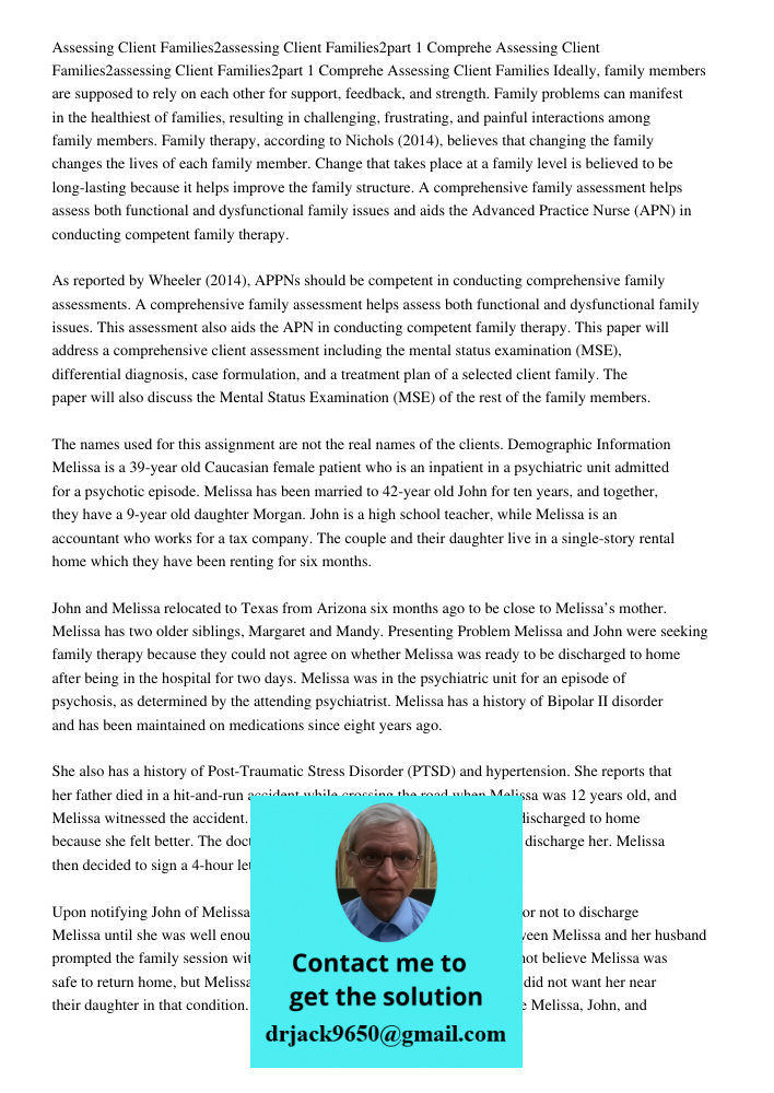 Assessing Client Families Ideally, family members are supposed to rely on each other for support, feedback, and strength. Family problems can manifest in the he