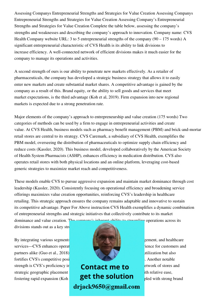 Assessing Companys Entrepreneurial Strengths and Strategies for Value Creation Complete the table below, assessing the company’s strengths and weaknesses and de