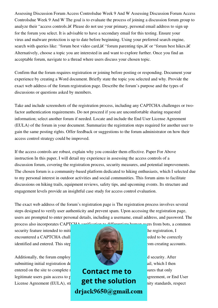 The goal is to evaluate the process of joining a discussion forum group to analyze their “access controls.” Please do not use your primary, personal email addre