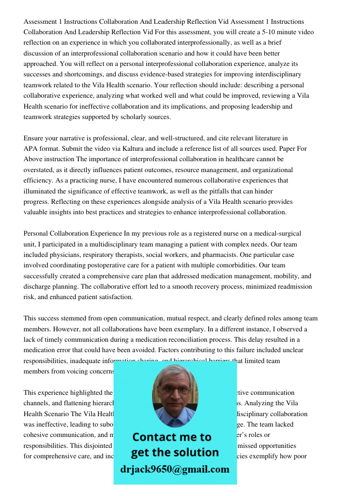 For this assessment, you will create a 5-10 minute video reflection on an experience in which you collaborated interprofessionally, as well as a brief discussio