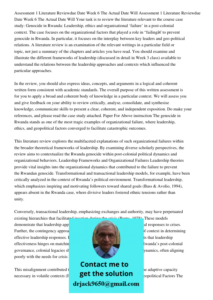Your task is to review the literature relevant to the course case study: Genocide in Rwanda: Leadership, ethics and organisational ‘failure’ in a post-colonial 