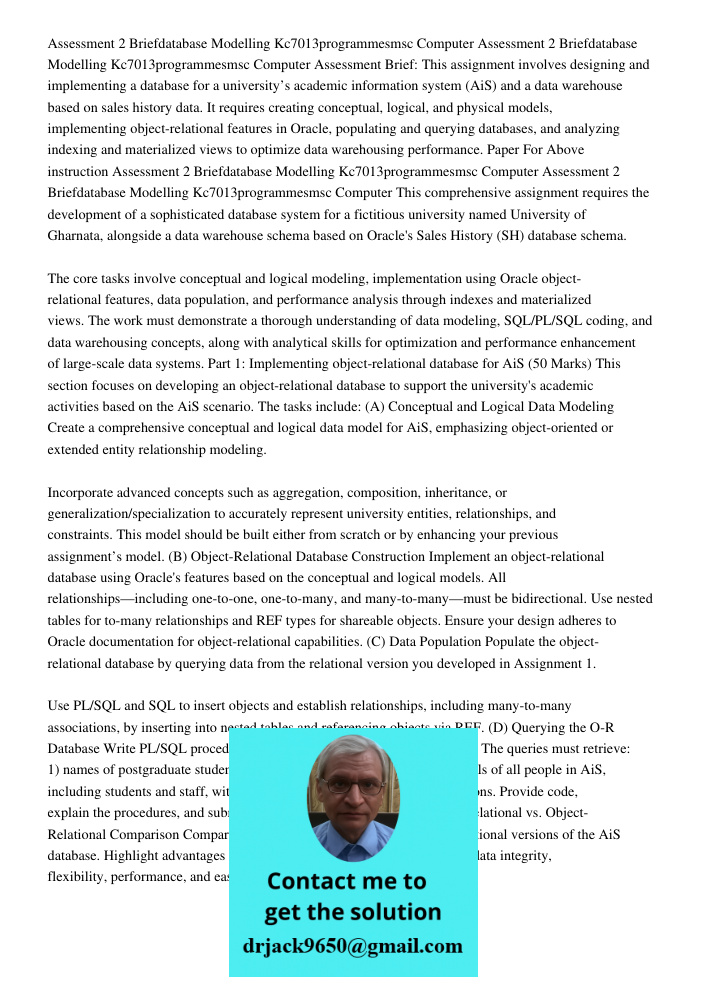 Assessment Brief: This assignment involves designing and implementing a database for a university’s academic information system (AiS) and a data warehouse based