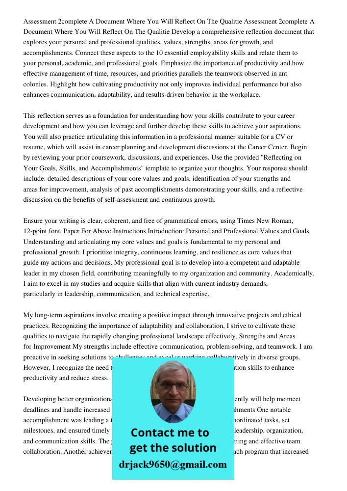 Develop a comprehensive reflection document that explores your personal and professional qualities, values, strengths, areas for growth, and accomplishments. Co