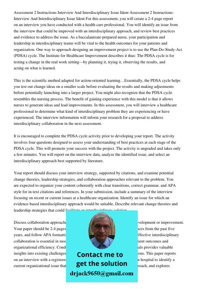 For this assessment, you will create a 2-4 page report on an interview you have conducted with a health care professional. You will identify an issue from the i