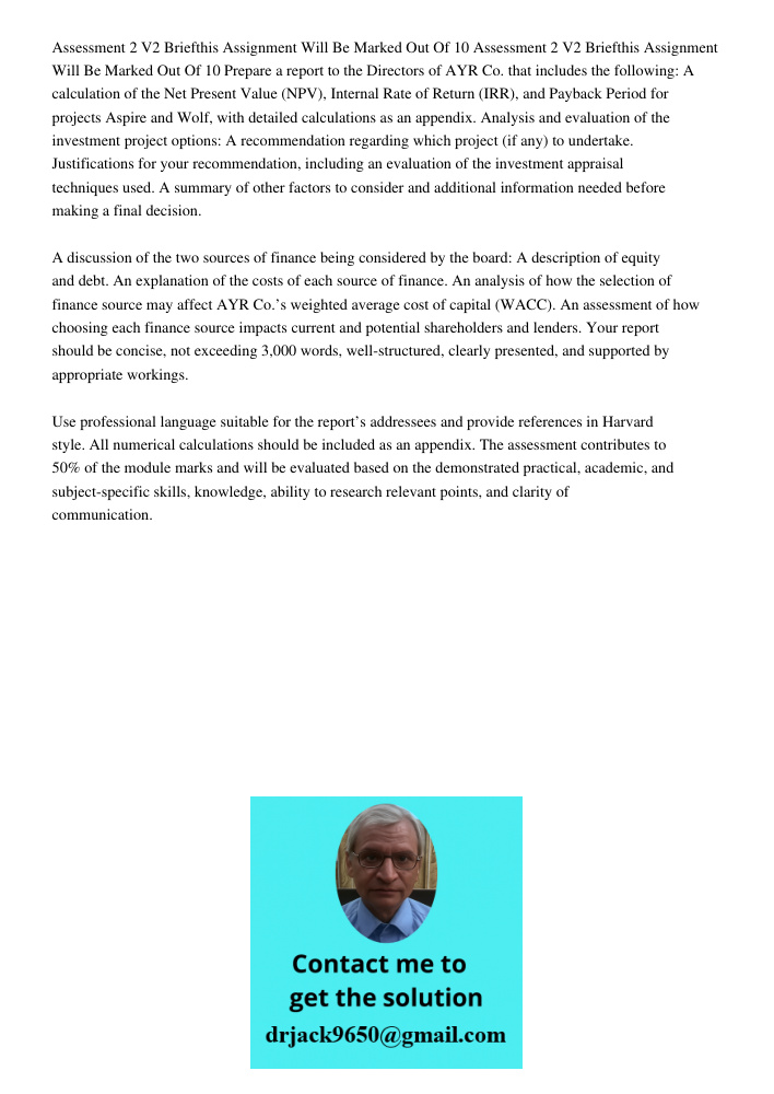 Prepare a report to the Directors of AYR Co. that includes the following: A calculation of the Net Present Value (NPV), Internal Rate of Return (IRR), and Payba