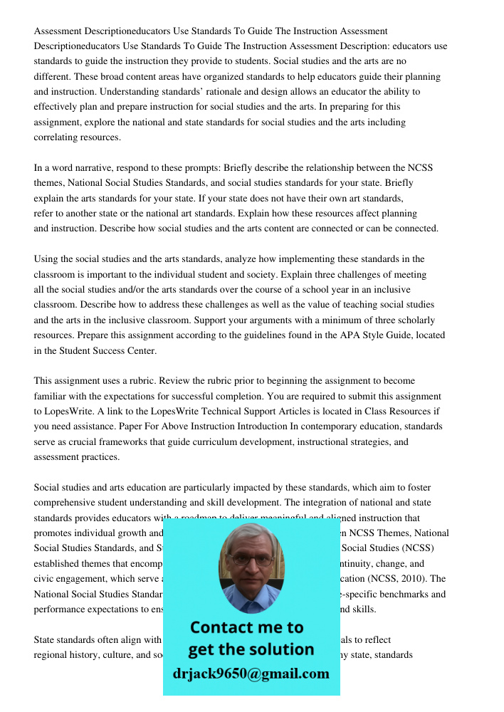 Assessment Description: educators use standards to guide the instruction they provide to students. Social studies and the arts are no different. These broad con