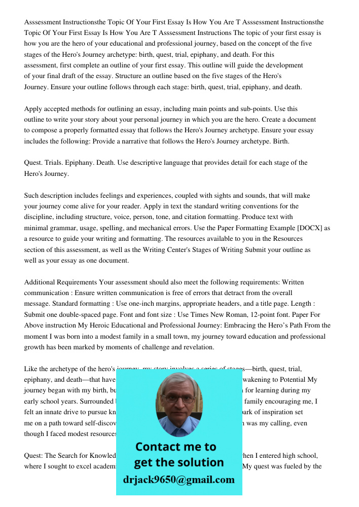 Asssessment Instructions The topic of your first essay is how you are the hero of your educational and professional journey, based on the concept of the five st