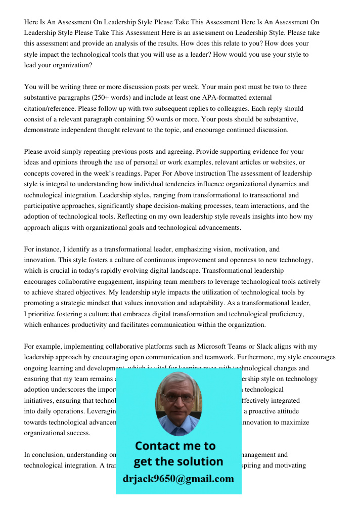 Here is an assessment on Leadership Style. Please take this assessment and provide an analysis of the results. How does this relate to you? How does your style 