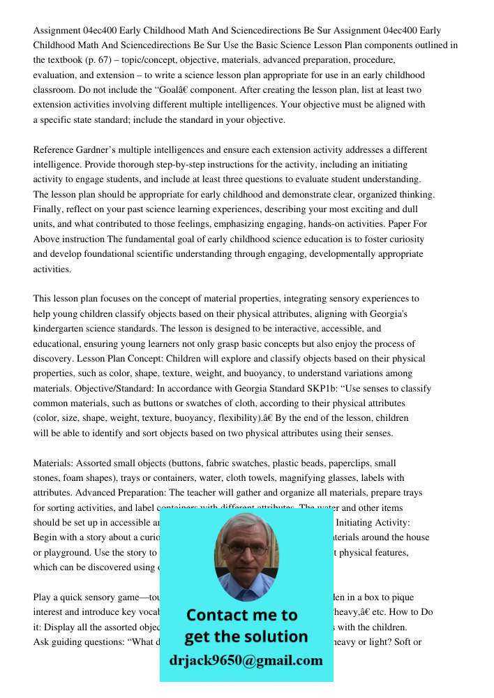 Use the Basic Science Lesson Plan components outlined in the textbook (p. 67) – topic/concept, objective, materials, advanced preparation, procedure, evaluation