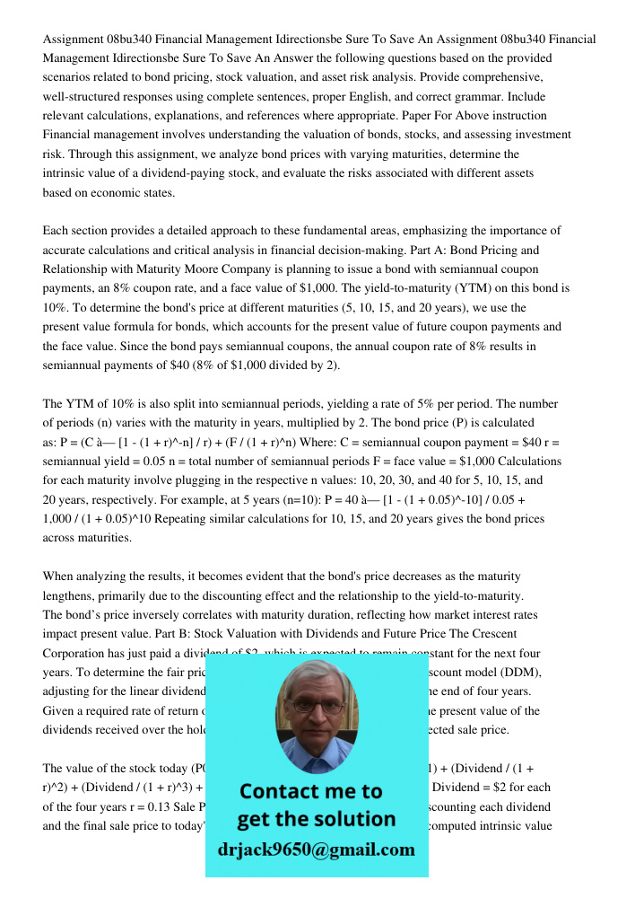 Answer the following questions based on the provided scenarios related to bond pricing, stock valuation, and asset risk analysis. Provide comprehensive, well-st