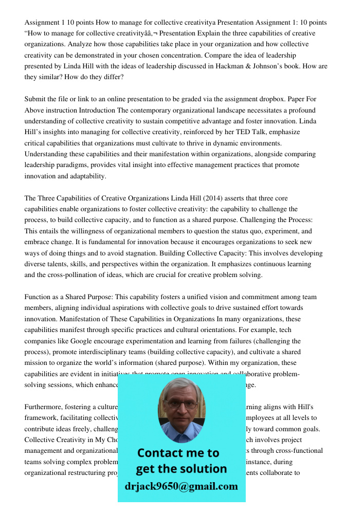 Explain the three capabilities of creative organizations. Analyze how those capabilities take place in your organization and how collective creativity can be de