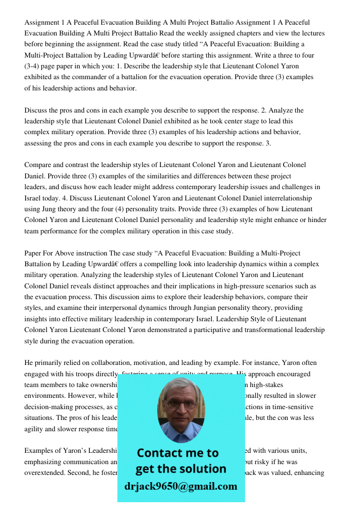 Read the weekly assigned chapters and view the lectures before beginning the assignment. Read the case study titled “A Peaceful Evacuation: Building a Multi-Pro