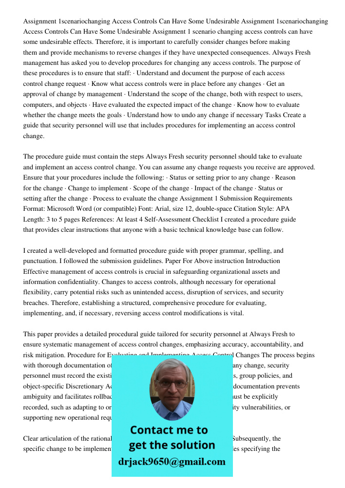 Assignment 1 scenario changing access controls can have some undesirable effects. Therefore, it is important to carefully consider changes before making them an