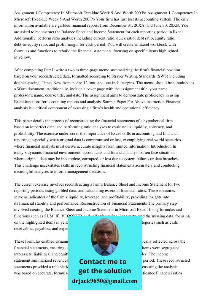 Your firm has just lost its accounting system. The only information available are garbled financial reports from December 31, 20XA, and June 30, 20XB. You are a