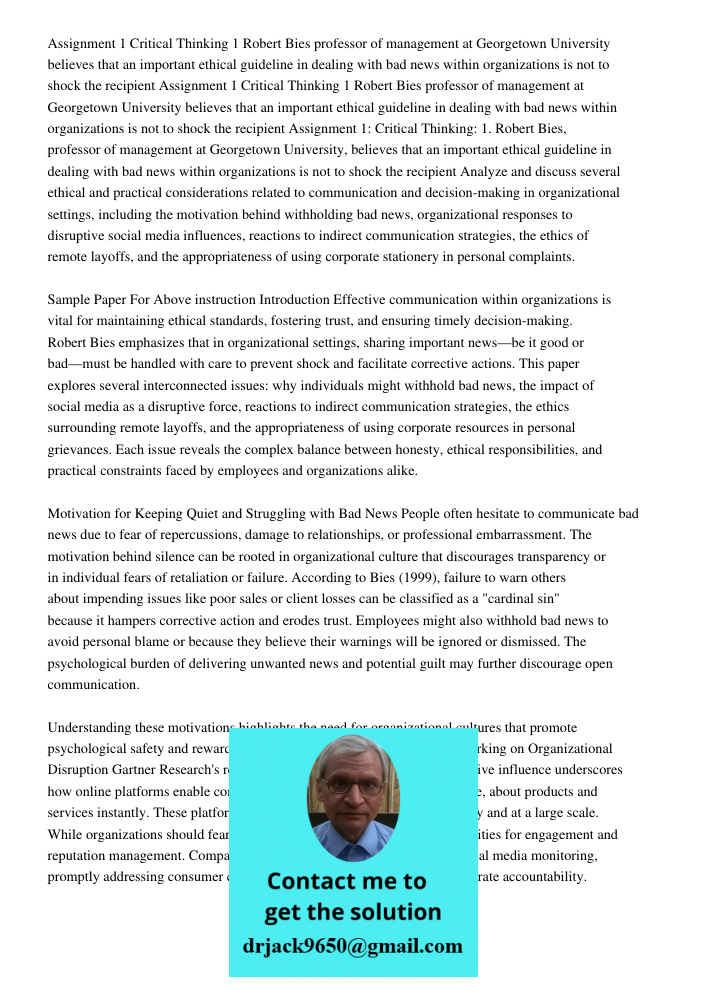 Assignment 1 Critical Thinking 1 Robert Bies professor of management at Georgetown University believes that an important ethical guideline in dealing with bad n