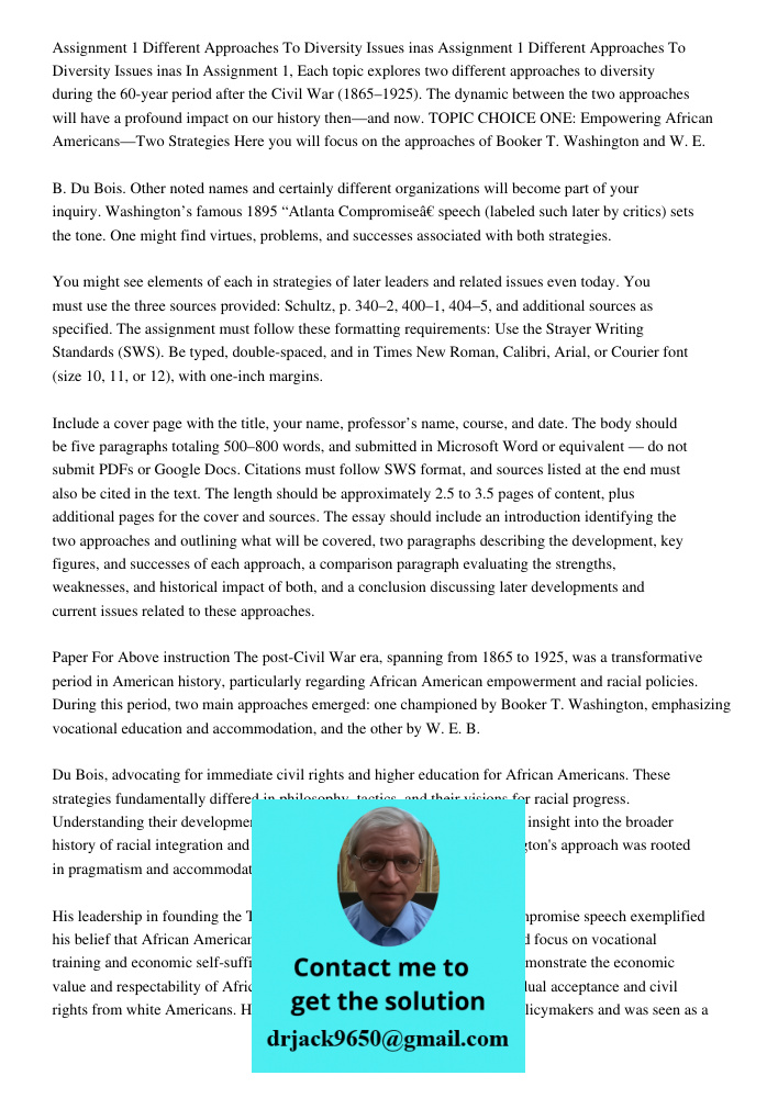 In Assignment 1, Each topic explores two different approaches to diversity during the 60-year period after the Civil War (1865–1925). The dynamic between the tw