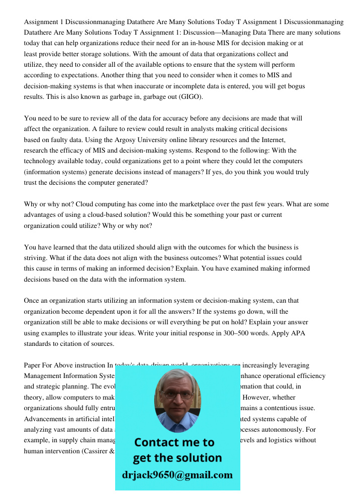 Assignment 1: Discussion—Managing Data There are many solutions today that can help organizations reduce their need for an in-house MIS for decision making or a