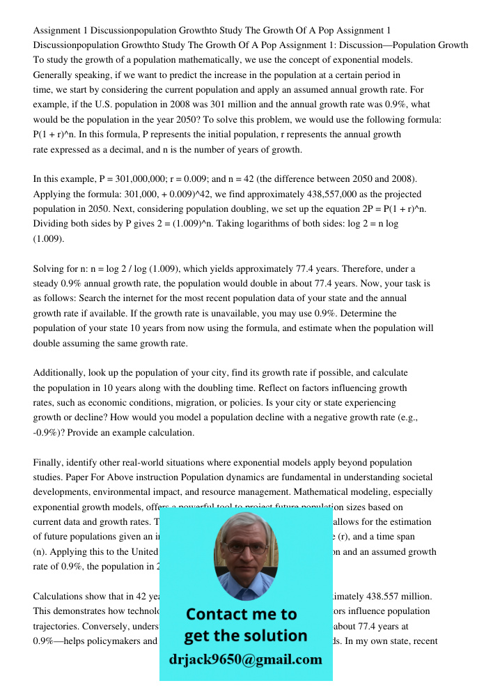 Assignment 1: Discussion—Population Growth To study the growth of a population mathematically, we use the concept of exponential models. Generally speaking, if 