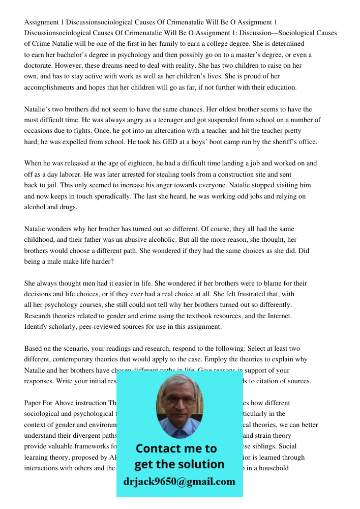 Assignment 1: Discussion—Sociological Causes of Crime Natalie will be one of the first in her family to earn a college degree. She is determined to earn her bac