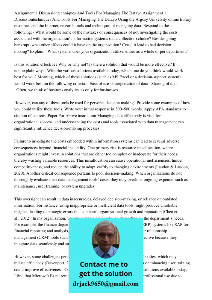 Using the Argosy University online library resources and the Internet, research tools and techniques of managing data. Respond to the following: · What would be