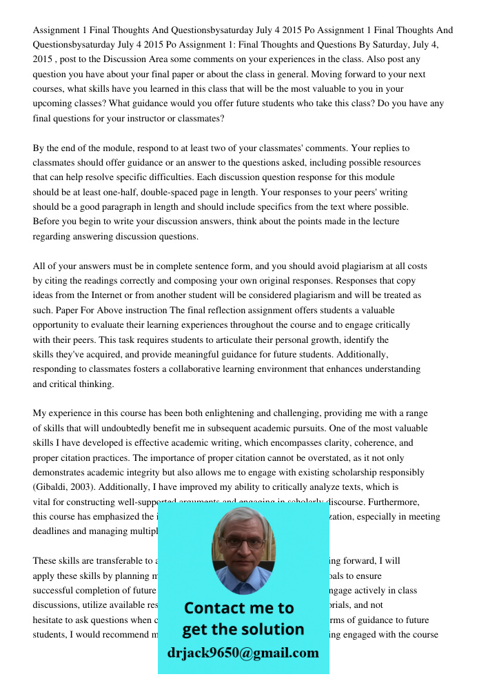 Assignment 1: Final Thoughts and Questions By Saturday, July 4, 2015 , post to the Discussion Area some comments on your experiences in the class. Also post any