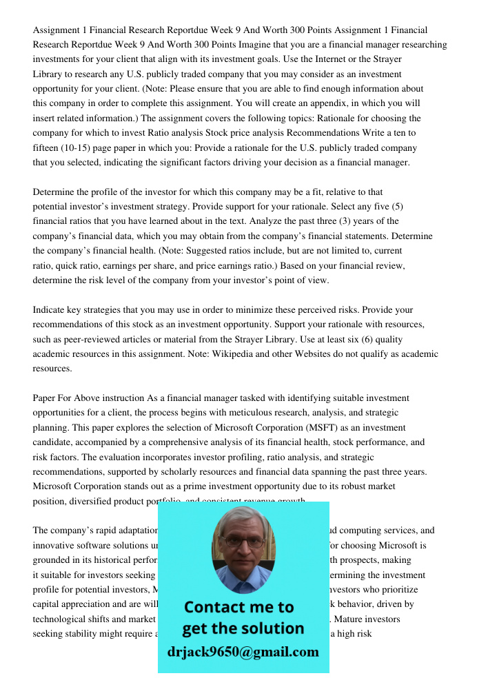 Imagine that you are a financial manager researching investments for your client that align with its investment goals. Use the Internet or the Strayer Library t