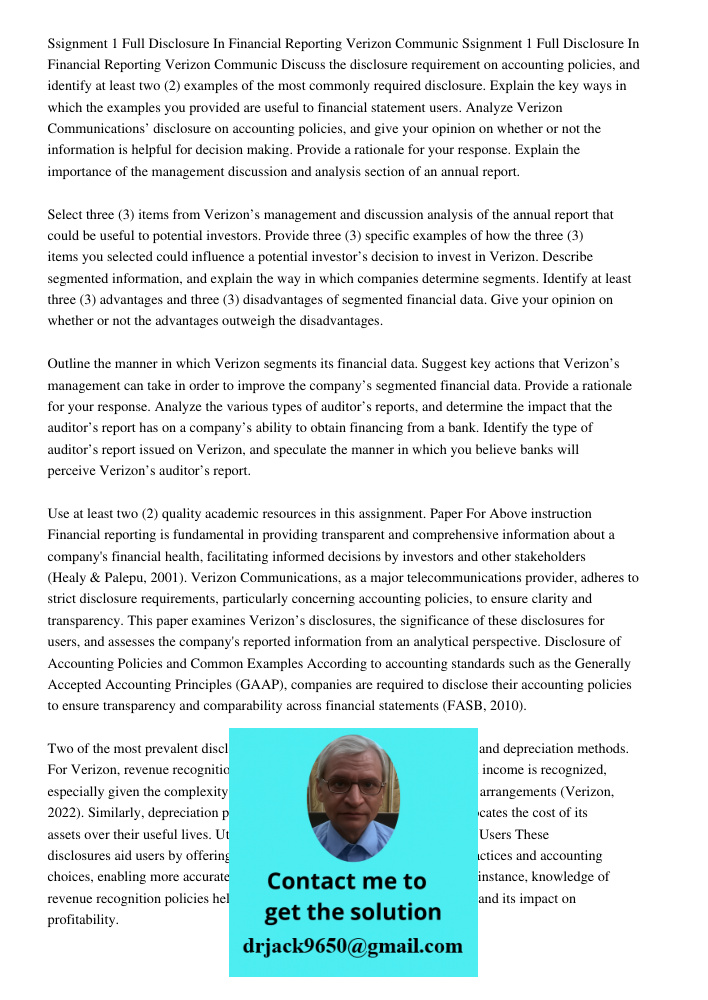 Discuss the disclosure requirement on accounting policies, and identify at least two (2) examples of the most commonly required disclosure. Explain the key ways