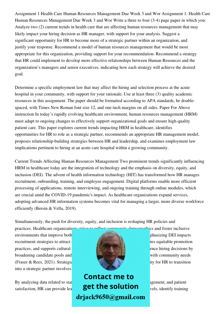 Write a three to four (3-4) page paper in which you: Analyze two (2) current trends in health care that are affecting human resources management that may likely