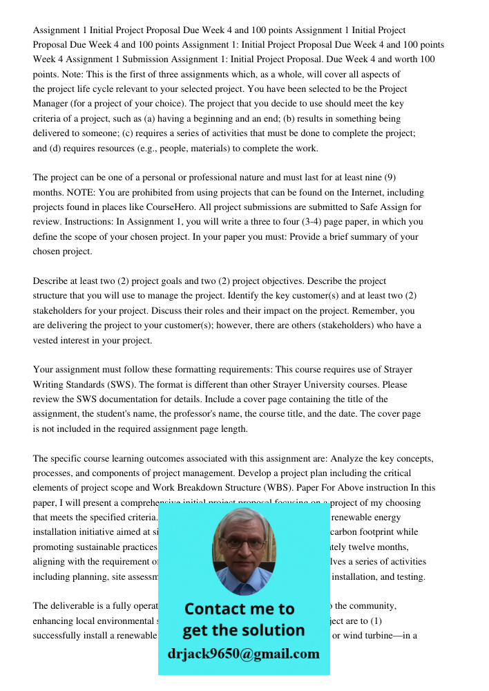 Assignment 1 Initial Project Proposal Due Week 4 and 100 points Week 4 Assignment 1 Submission Assignment 1: Initial Project Proposal. Due Week 4 and worth 100 