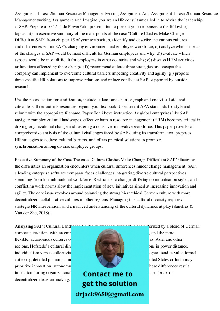 Imagine you are an HR consultant called in to advise the leadership at SAP. Prepare a 10-15 slide PowerPoint presentation to present your responses to the follo