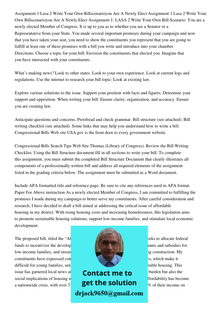 Assignment 1: LASA 2 Write Your Own Bill Scenario: You are a newly elected Member of Congress. It is up to you as to whether you are a Senator or a Representati