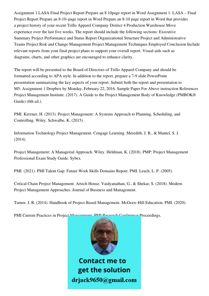 Prepare an 8-10 page report in Word that provides a project history of your recent Trillo Apparel Company District 4 Production Warehouse Move experience over t