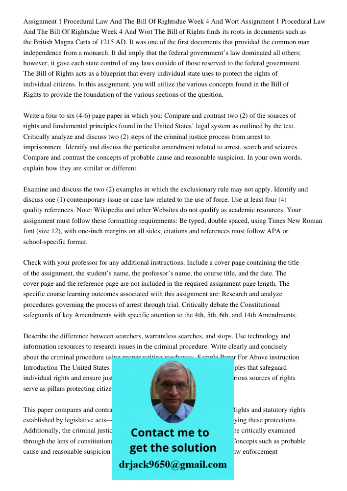 The Bill of Rights finds its roots in documents such as the British Magna Carta of 1215 AD. It was one of the first documents that provided the common man indep