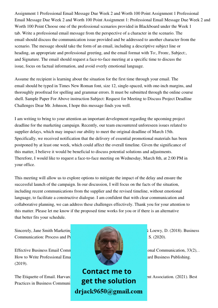 Assignment 1 Professional Email Message Due Week 2 and Worth 100 Point Choose one of the professional scenarios provided in Blackboard under the Week 1 tab. Wri