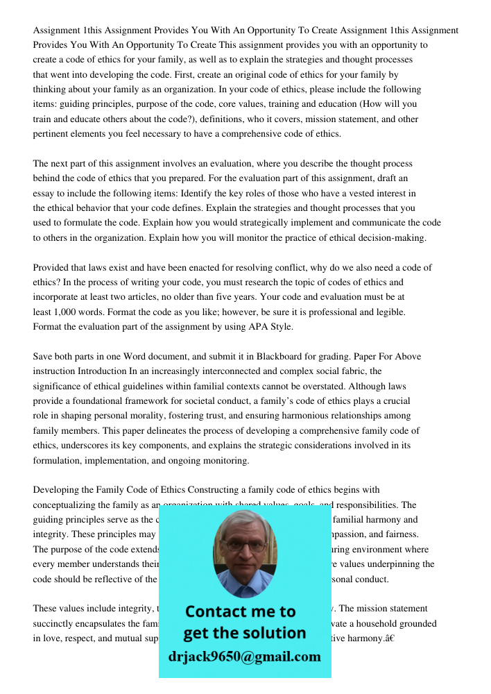 This assignment provides you with an opportunity to create a code of ethics for your family, as well as to explain the strategies and thought processes that wen