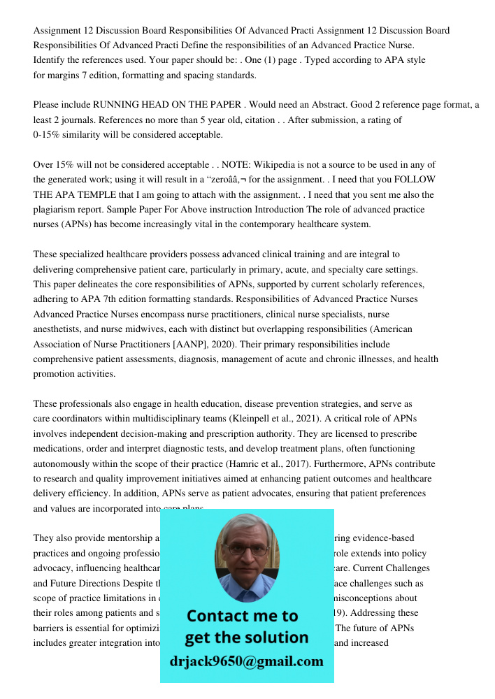 Define the responsibilities of an Advanced Practice Nurse. Identify the references used. Your paper should be: . One (1) page . Typed according to APA style for