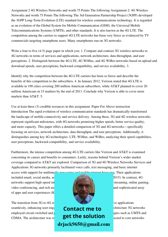 The 3rd Generation Partnership Project (3GPP) developed the 3GPP Long-Term Evolution (LTE) standard for wireless communications technology. It is regarded as an