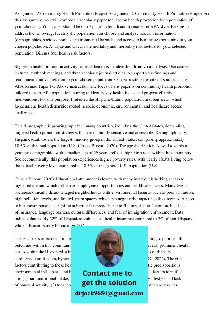 For this assignment, you will compose a scholarly paper focused on health promotion for a population of your choosing. Your paper should be 6 to 7 pages in leng