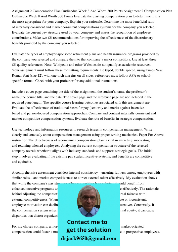 Evaluate the existing compensation plan to determine if it is the most appropriate for your company. Explain your rationale. Determine the most beneficial ratio