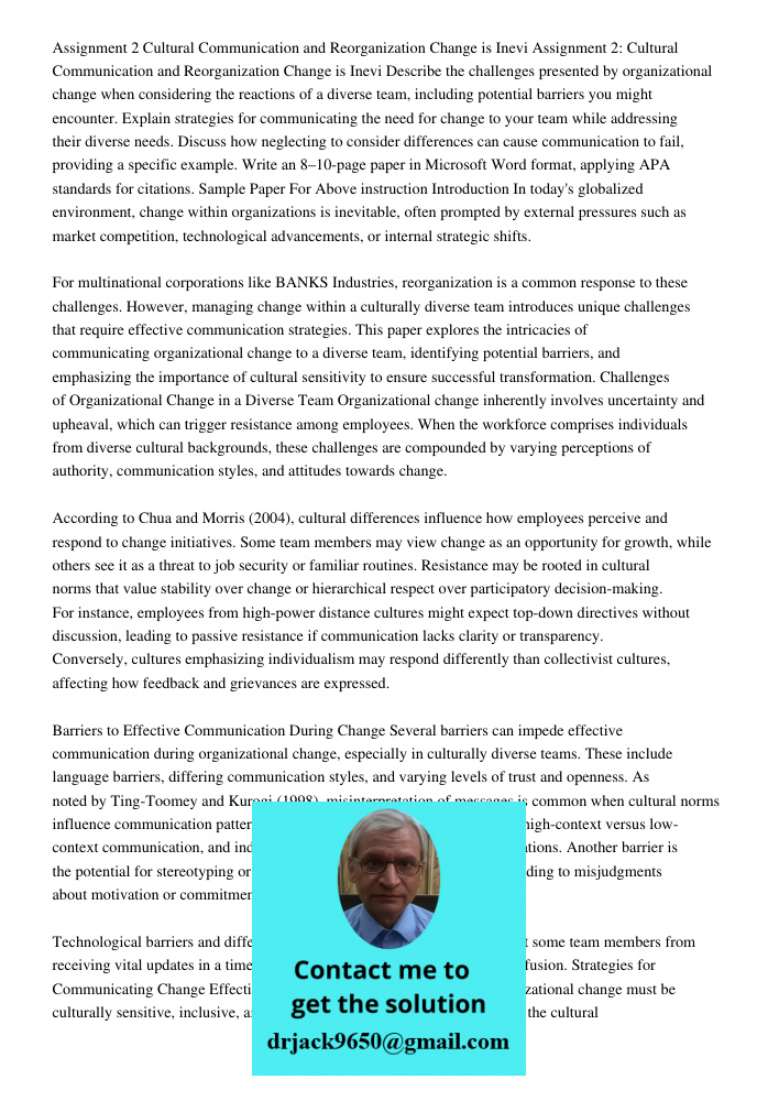 Describe the challenges presented by organizational change when considering the reactions of a diverse team, including potential barriers you might encounter. E