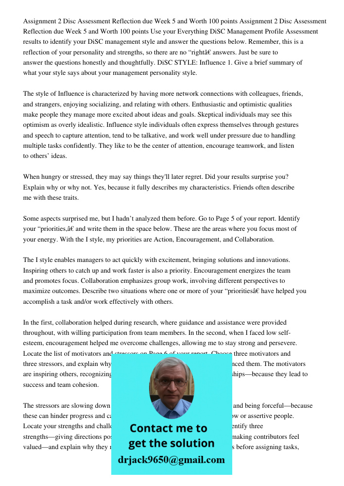 Use your Everything DiSC Management Profile Assessment results to identify your DiSC management style and answer the questions below. Remember, this is a reflec