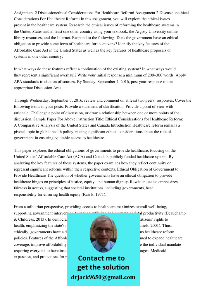 In this assignment, you will explore the ethical issues present in the healthcare system. Research the ethical issues of reforming the healthcare systems in the