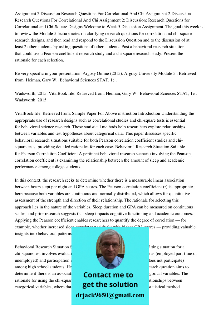 Assignment 2: Discussion: Research Questions for Correlational and Chi-Square Designs Welcome to Week 5 Discussion Assignment. The goal this week is to review t