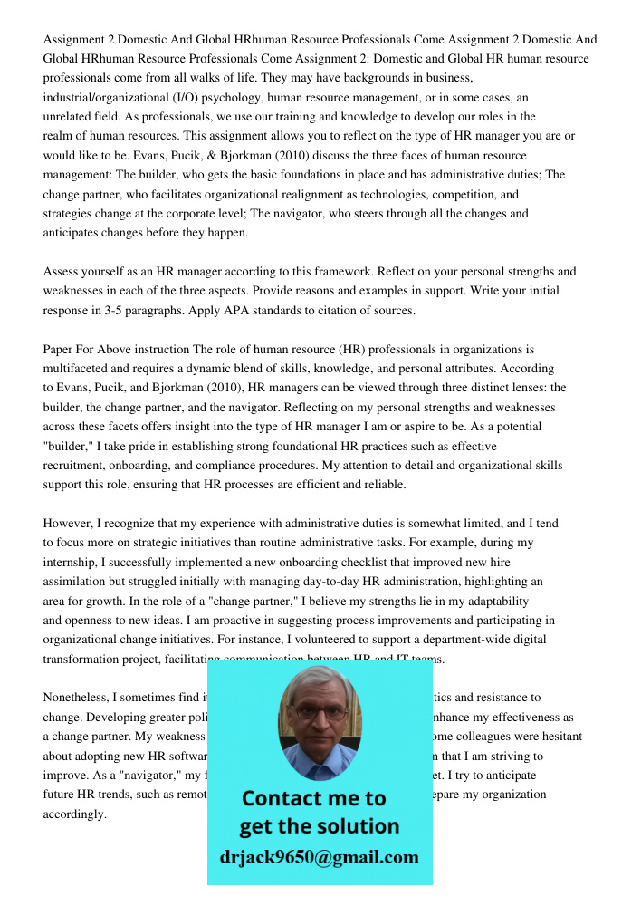 Assignment 2: Domestic and Global HR human resource professionals come from all walks of life. They may have backgrounds in business, industrial/organizational 
