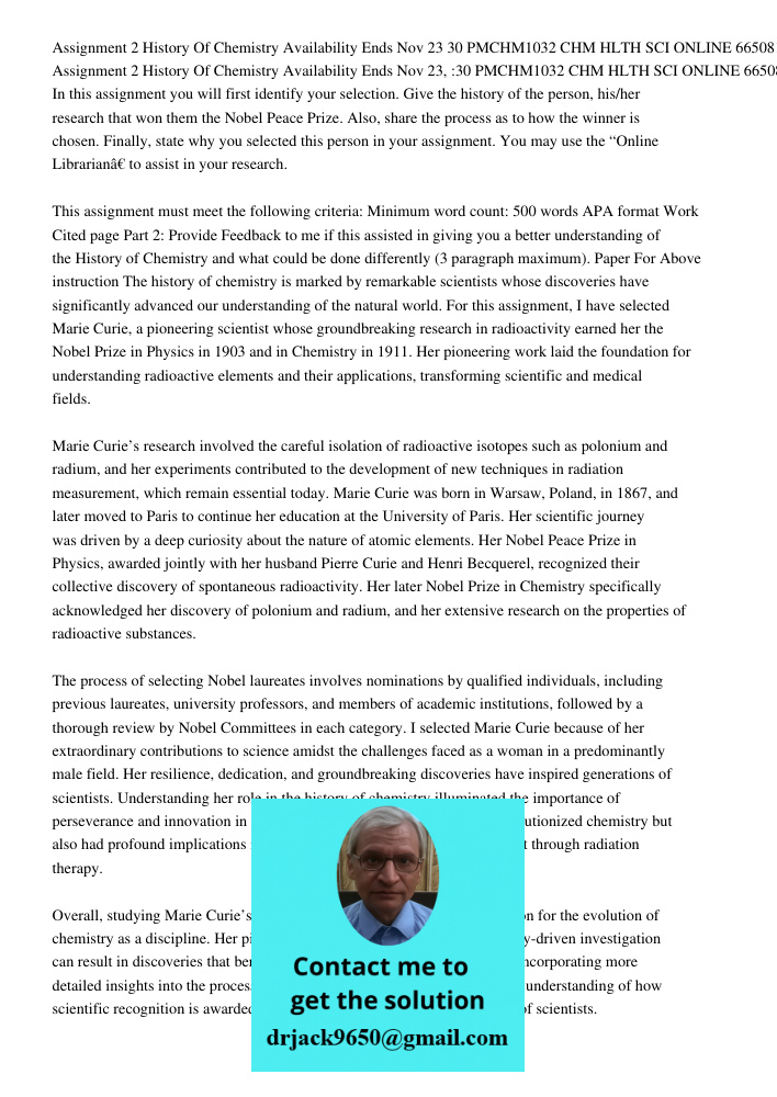 In this assignment you will first identify your selection. Give the history of the person, his/her research that won them the Nobel Peace Prize. Also, share the