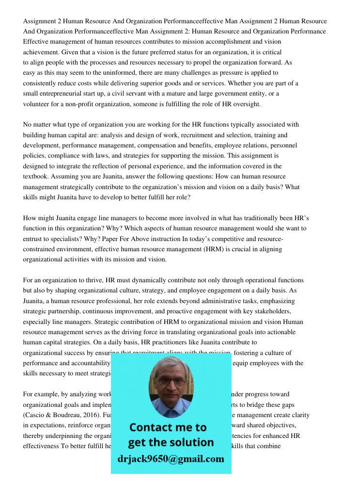Assignment 2: Human Resource and Organization Performance Effective management of human resources contributes to mission accomplishment and vision achievement. 