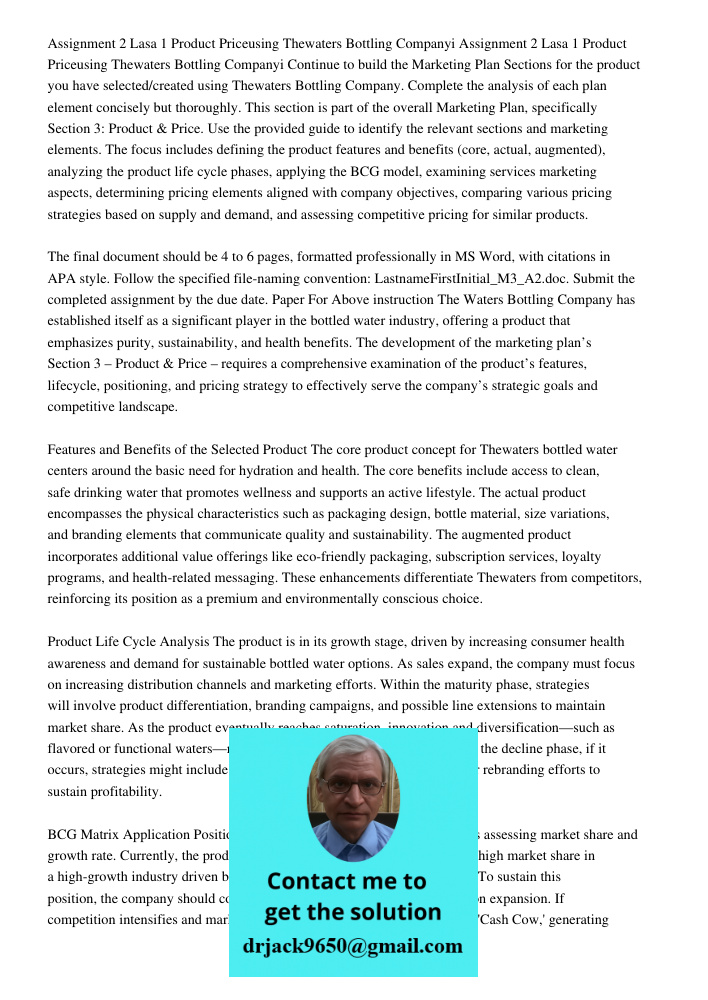 Continue to build the Marketing Plan Sections for the product you have selected/created using Thewaters Bottling Company. Complete the analysis of each plan ele