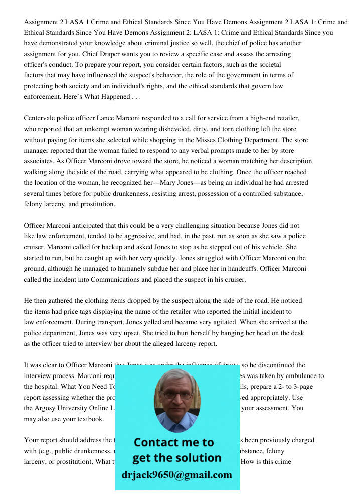 Assignment 2: LASA 1: Crime and Ethical Standards Since you have demonstrated your knowledge about criminal justice so well, the chief of police has another ass
