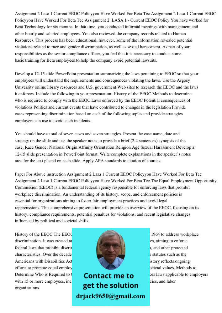 Assignment 2: LASA 1 - Current EEOC Policy You have worked for Beta Technology for six months. In that time, you conducted informal meetings with management and